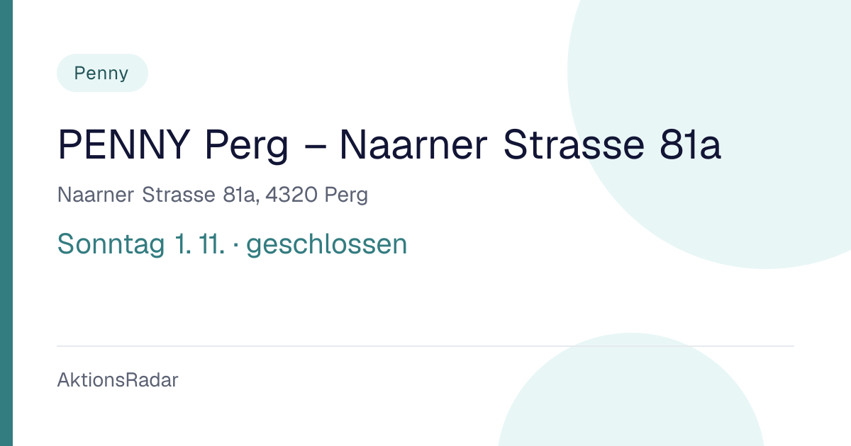 PENNY Perg – Naarner Strasse 81a: Öffnungszeiten | AktionsRadar